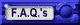 F.A.Q.'s